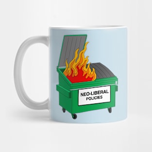 Neo Liberal Policies - Dumpster fire Mug